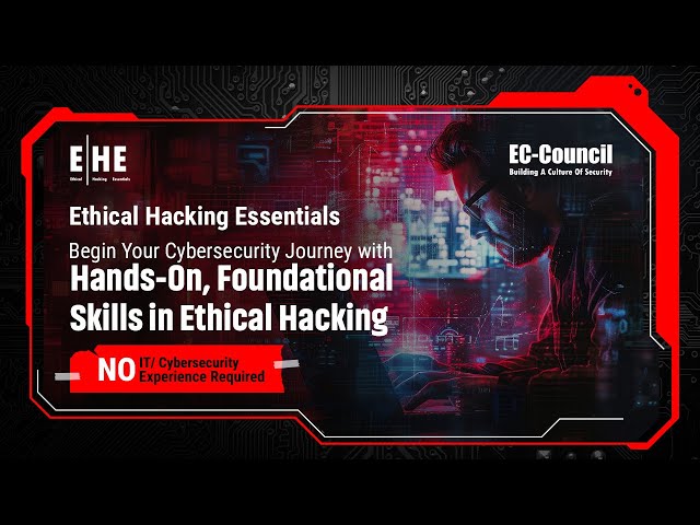 Ethical Hacking Essentials (EHE) | Path to CEH v13 Certification