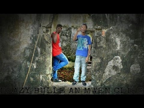 DRAZY-BUL AN MWEN (CLIPS OFFICIEL) Prod By"SwaggB"