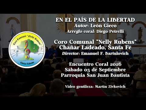 En el país de la libertad - Coro Comunal "Nelly Rubens" de Chañar Ladeado - Año 2026