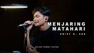 Download lagu MENJARING MATAHARI - EBIET G. ADE | Adlani Rambe (Cover) mp3