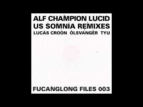 PREMIERE: ALF CHAMPION - Lucidus Somnia (Olsvangèr 'Jelly Dumbo' Remix) [Fucanglong Files]
