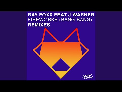 Fireworks (Bang Bang) (Ben Mono Remix) (feat. J Warner)