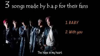 3 songs made by B.A.P for their fans (Baby)