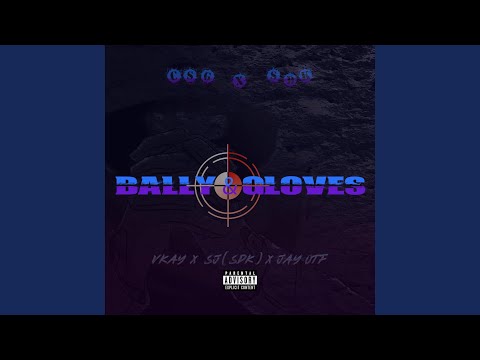 BALLY N GLOVES (feat. VKay & SJ SDK)