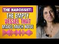 The narcissist: the empty vessel that makes much noise
