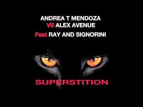 ANDREA T MENDOZA VS ALEX AVENUE FEAT RAY AND SIGNORINI -   SUPERSTITION original mix teaser video