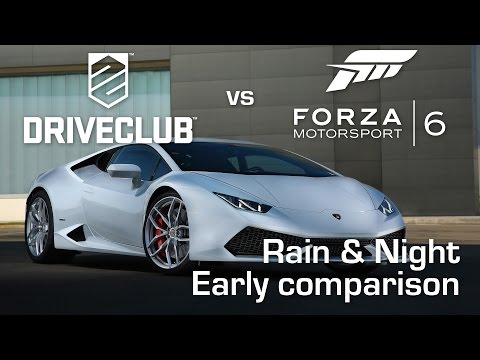 DriveClub vs Forza Motorsport 6 - Early Comparison (Rain & Night)