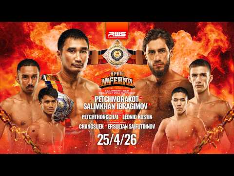 RWS April Inferno Full Event 25/4/2026 | Petchmorakot vs Salimkhan Ibragimov l เพชรมรกต vs สลิมคาน