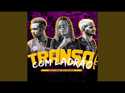 Transa Com Ladrão (feat. Mc Dricka)