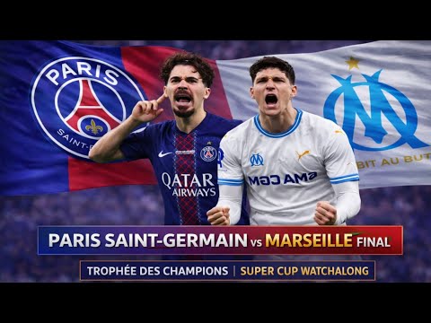 Paris Saint-Germain vs Olympique de Marseille Trophée des Champions Final | Super Cup Watchalong