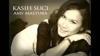 Download lagu KASIH SUCI - AMY MASTURA mp3 Download lagu KASIH SUCI - AMY MASTURA mp3