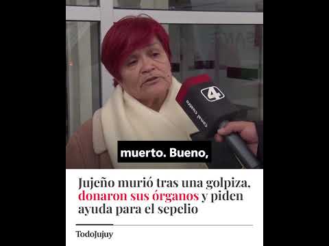 JUJEÑO MURIÓ TRAS UNA GOLPIZA Y DONARON SUS ÓRGANOS