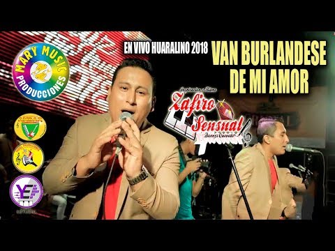 ZAFIRO SENSUAL - VAN BURLANDOSE DE MI AMOR [EN VIVO HUARALINO 2018] MARY MUSIC PRODUCCIONES.