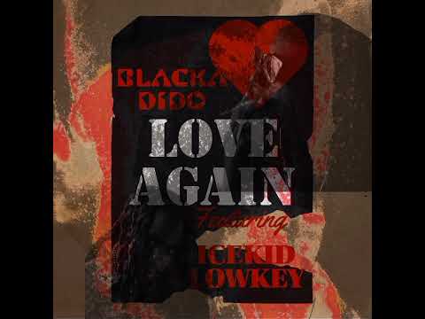 Blacka Dido featuring Ice Kid Lowke¥_Love again(official audio )