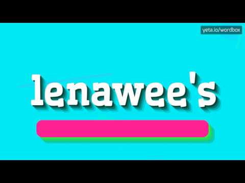 LENAWEE'S - HOW TO PRONOUNCE IT!?