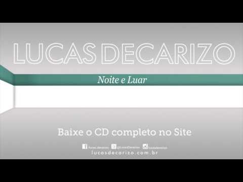 Noite E Luar - Lucas Decarizo