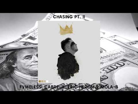 FVMELESS - Chasing Pt. II [ft.  CABREJA, Eric Heron & Mola-B] (OFFICIAL AUDIO)