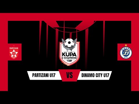 LIVE| Partizani U17 – Dinamo City U17 | Kupa e Shqipërisë 2026