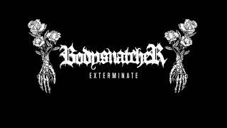 Download lagu Bodysnatcher - Exterminate mp3 Download lagu Bodysnatcher - Exterminate mp3