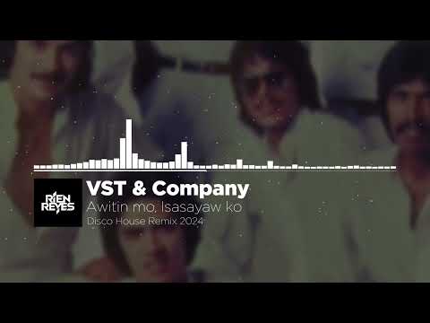 VST & Company - Awitin mo, Isasayaw ko (Disco House Remix 2024)