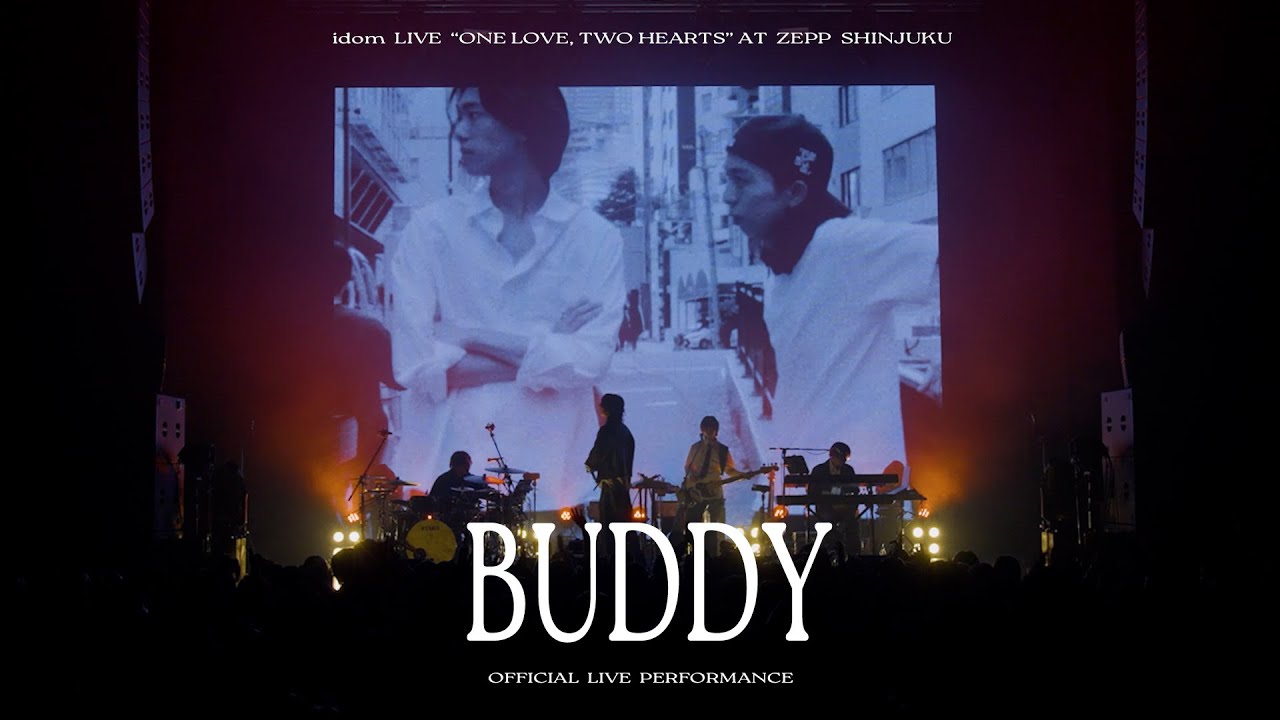 idom - Buddy (Live from ONE LOVE, TWO HEARTS)