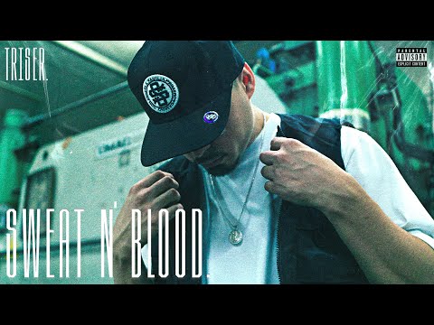 TRISER - "SWEAT N´ BLOOD" (Prod. CAYRO)