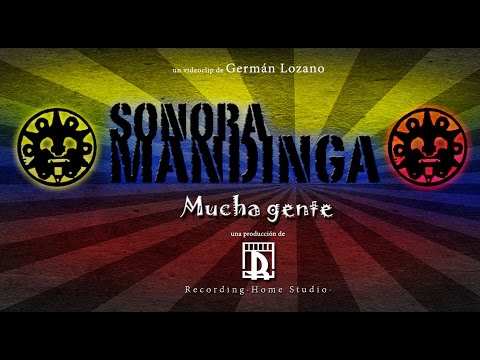 SONORA MANDINGA : mucha gente ( videoclip oficial )