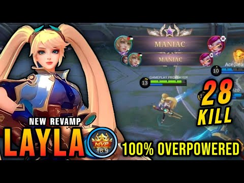 28 Kills + 2x MANIAC!! Layla Revamp 100% OVERPOWERED!! - New Revamp Tryout ~ MLBB