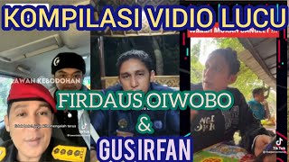 Download lagu FUNNY VIDEO COMPILATION FIRDAUS OIWOBO AND GUS IRFAN mp3 Download lagu FUNNY VIDEO COMPILATION FIRDAUS OIWOBO AND GUS IRFAN mp3