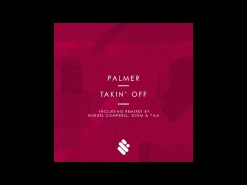 Palmer - Takin' Off (Yila Remix)