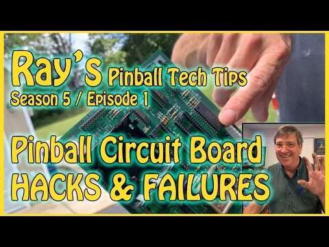 RAY's Pinball Tech Tips ~ CIRCUIT BOARD HACKS & FAILURES ~ S5E1