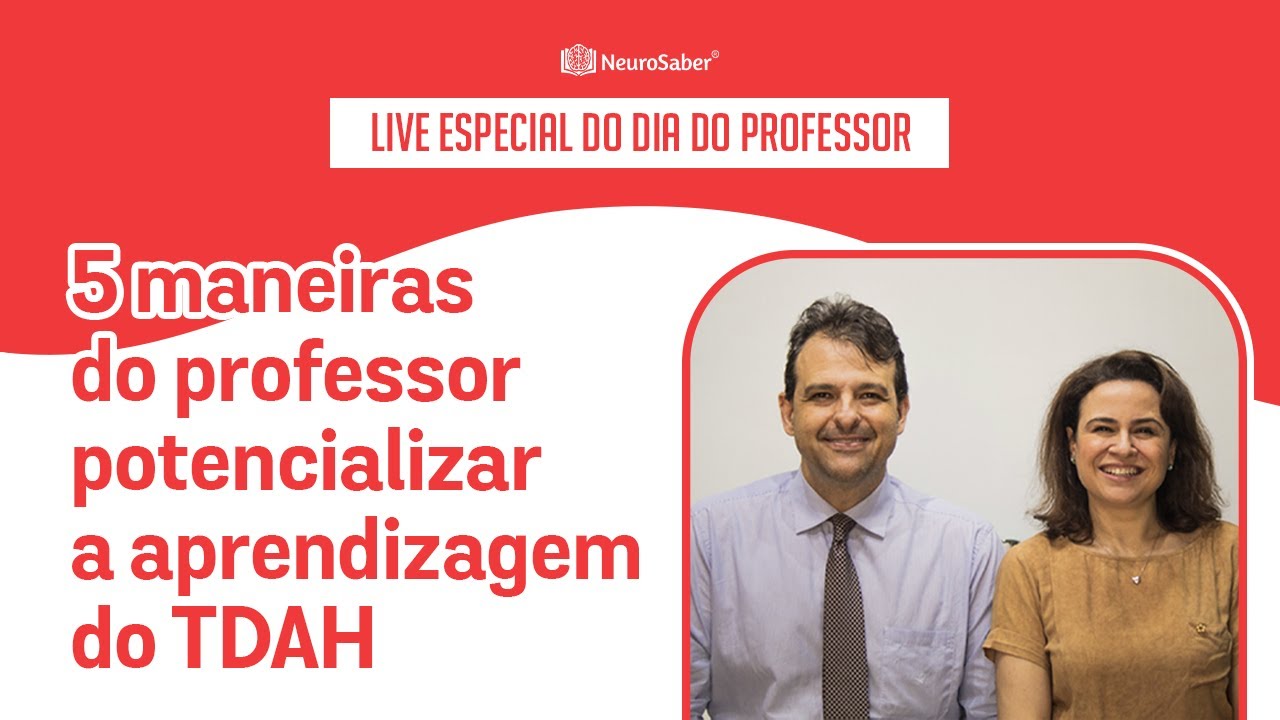 5 maneiras de Potencializar a Aprendizagem do TDAH | LIVE ESPECIAL DIA DO PROFESSOR