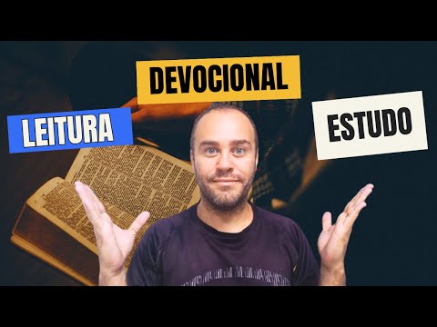 Qual a diferença entre leitura, devocional e estudo bíblico ?