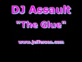 DJ Assault - The Glue