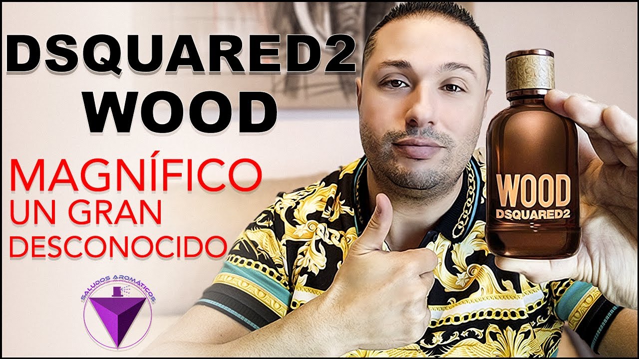 🔴 DSQUARED2 WOOD FOR HIM ● UN DESCONOCIDO DELICIOSO | SALUDOS AROMATICOS