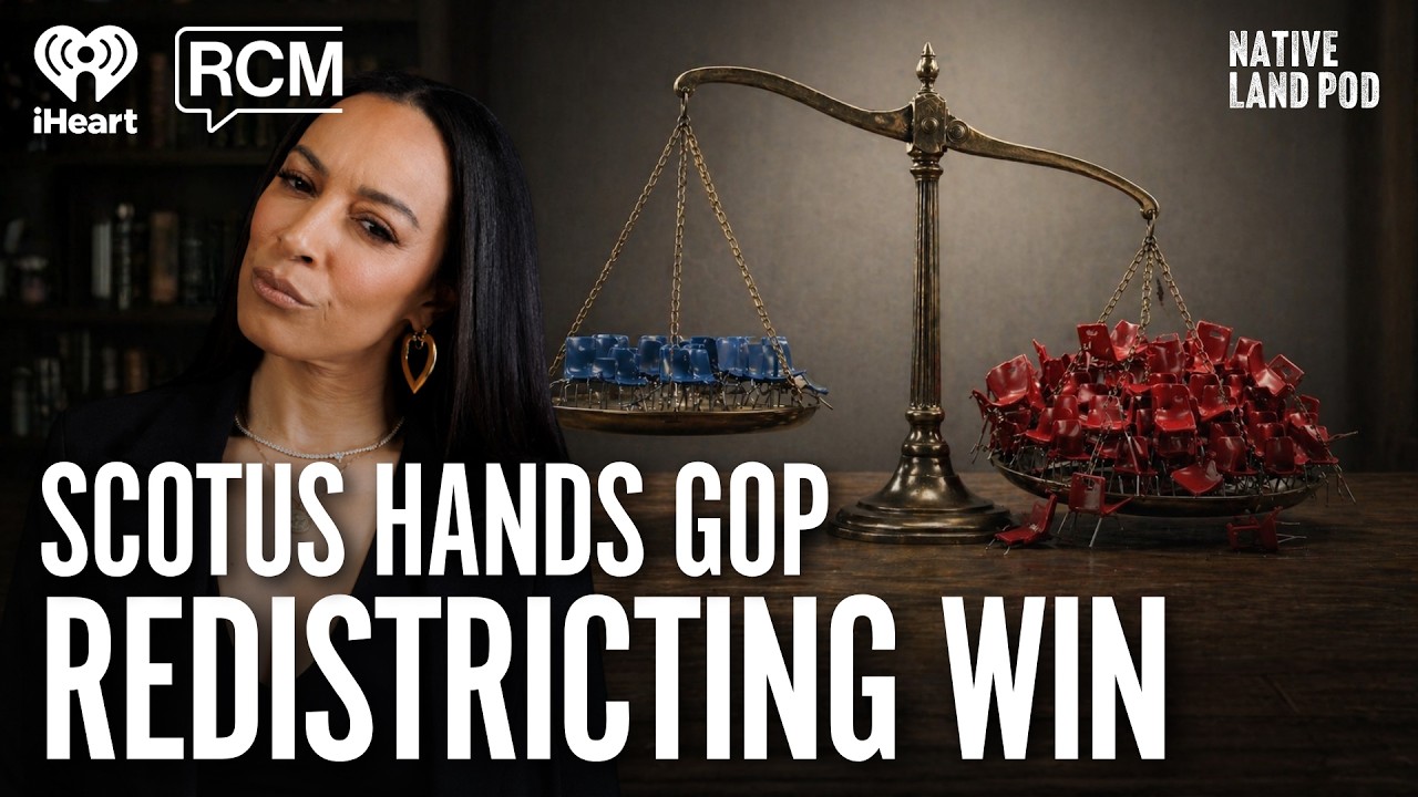 SCOTUS Hands Republicans a Redistricting Win, and What It Means for the Midterms | Native Land Pod