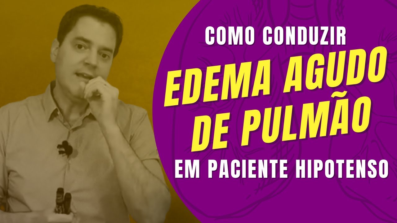 Como conduzir EDEMA AGUDO DE PULMÃO em paciente HIPOTENSO