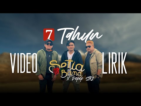 SETIA BAND FT. PEPEP ST12 - 7 TAHUN (OFFICIAL LYRIC VIDEO)