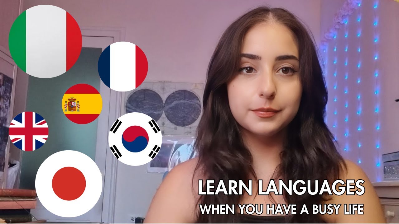 How to REALLY learn languages while having a busy life (I speak 6+)
