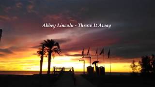 Abbey Lincoln - Throw It Away (Lyrics)