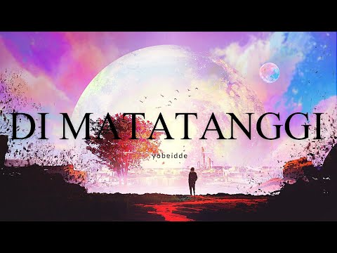 YOBEIDDE - DI MATATANGGI(OFFICIAL LYRICS VIDEO)