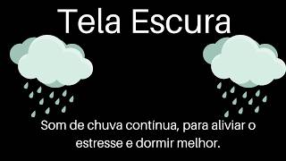 DURMA EM 5 MINUTOS 😴 Som de Chuva contínua e Trovões suaves para Dormir Profundamente 🌙 Tela Escura