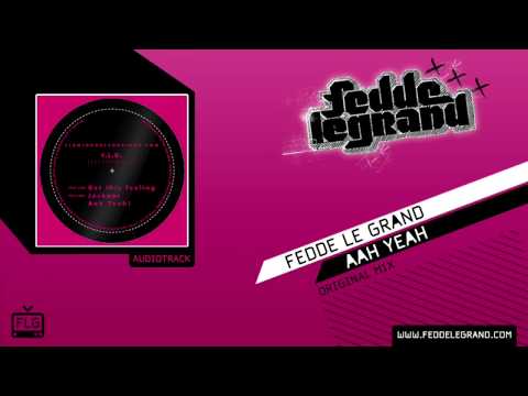 Fedde Le Grand - Aah Yeah [Official Music Video]