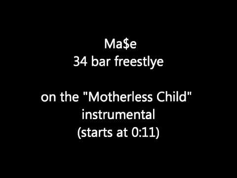 Ma$e - Motherless Child (34 bar freestyle)