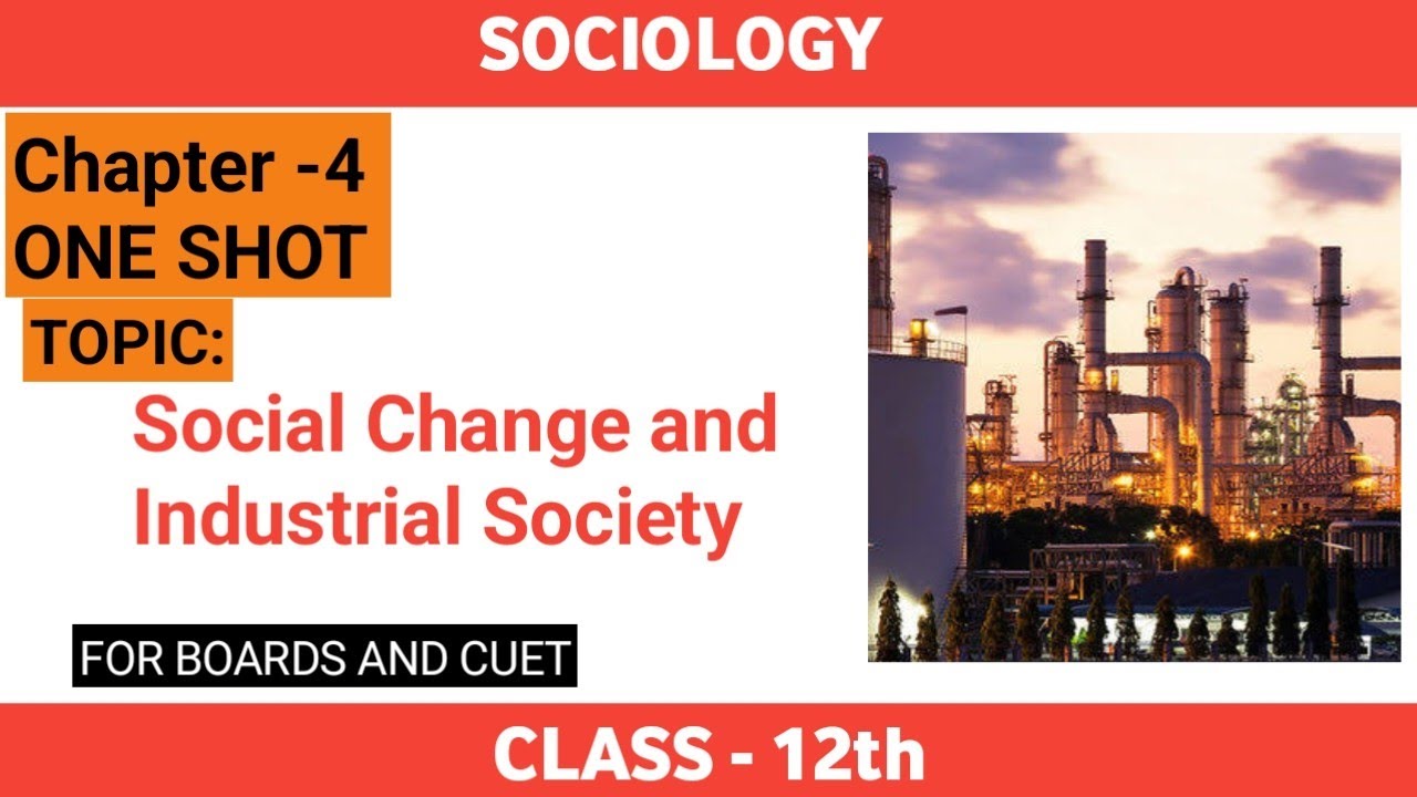 Change and Development In Industrial Society | One Shot | Chapter - 4 | Class -12th | Sociology