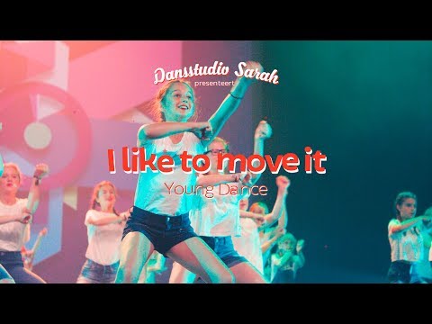 "I LIKE TO MOVE IT - Mastiksoul Remix" - YOUNG DANCE - Choreography Dansstudio Sarah - DANSSHOW 01