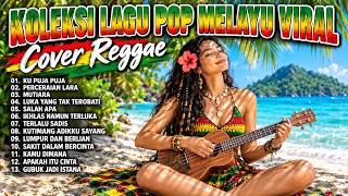 Download lagu BIKIN NAGIH! KOLEKSI LAGU POP MELAYU VIRAL COVER REGGAE 🎶 | Full Album Santai 2026 mp3