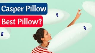 Casper Pillow: The Best Pillow For Sleeping!!  (Unboxing & Review)