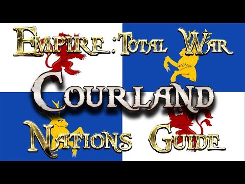 Lets Play - Empire Total War (DM)  - Nations Guide  - COURLAND!!