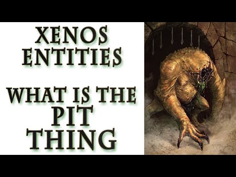 Warhammer 40k Lore - Pit Thing of Fenksworld (Xenos Entities)